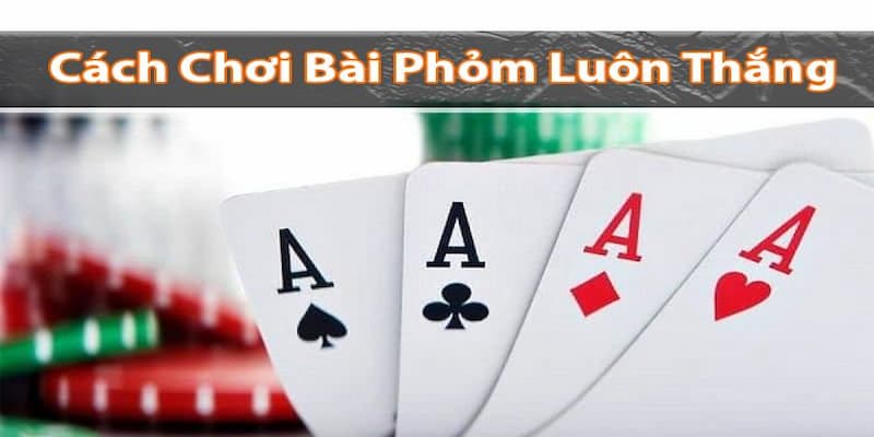 Các cách đánh phỏm bịp chuyên dùng